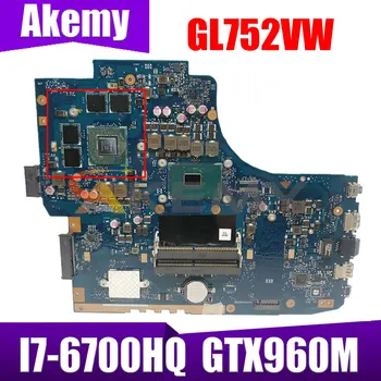 GL752VW дънна Платка на лаптоп I7-6700HQ Процесор GTX960M GPU за ASUS GL752VW GL752V GL752 Оригиналната дънна Платка дънна Платка на Лаптоп