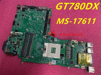 MS-17611 ВЕРСИЯ 1.0 на 1.1 на дънна платка на лаптоп msi MS-1761 GT780 100% тествани с Бърза доставка