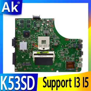 Дънна платка за ASUS K53SD K53E K53S K53 A53S A53E дънна Платка на лаптоп I3 ИЛИ Поддръжка I3, I5 UMA/Ч.