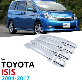 Хромирани дръжки, комплект гарнитури за Toyota Isis 2004 ~ 2017, аксесоари, стикери за стайлинг на автомобили 2005 2006 2007 2008 2009 2010 2011